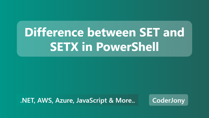 Difference between SET and SETX in PowerShell