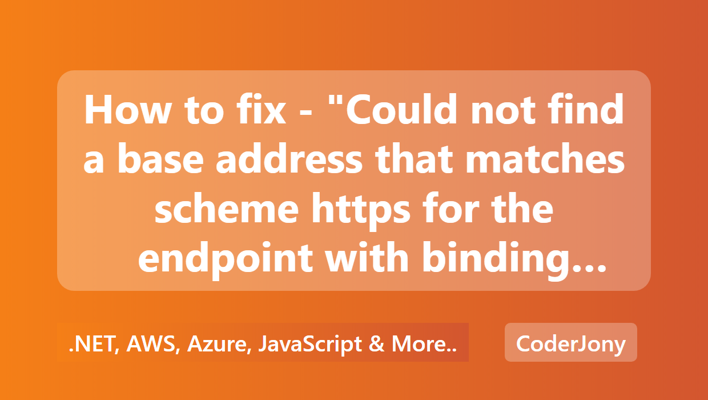 How to fix - "Could not find a base address that matches scheme https for the endpoint with binding BasicHttpBinding. Registered base address schemes are..."